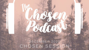 Chosen-Podcast_December_202
